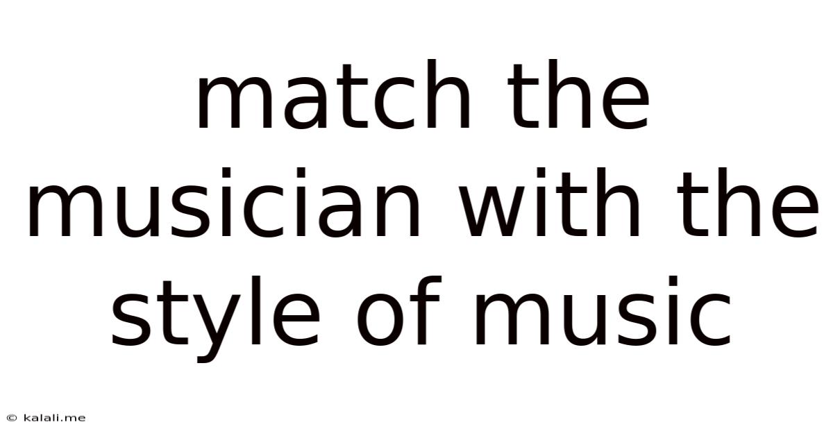 Match The Musician With The Style Of Music