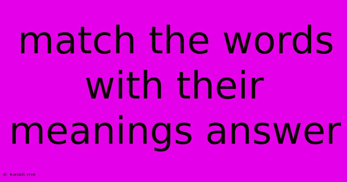 Match The Words With Their Meanings Answer