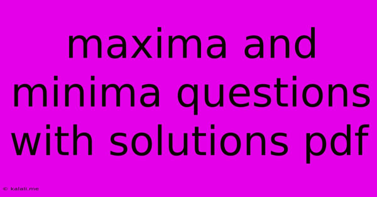 Maxima And Minima Questions With Solutions Pdf