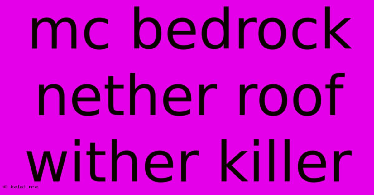 Mc Bedrock Nether Roof Wither Killer