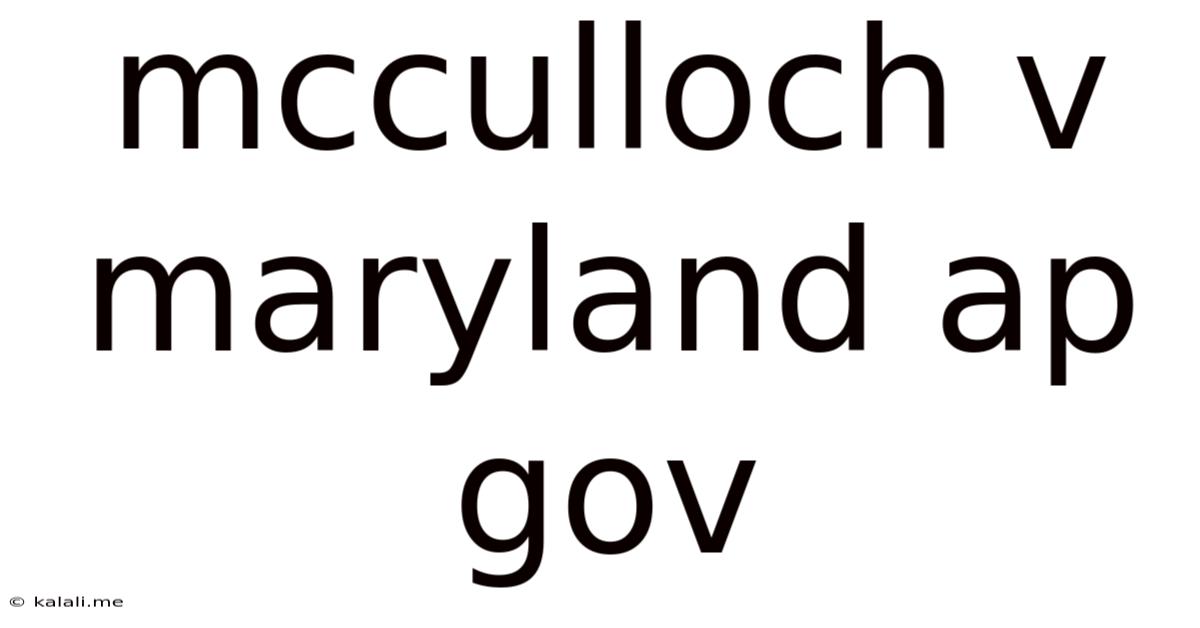 Mcculloch V Maryland Ap Gov