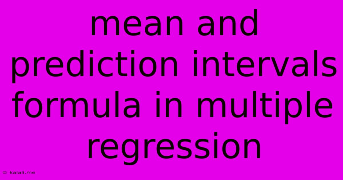 Mean And Prediction Intervals Formula In Multiple Regression