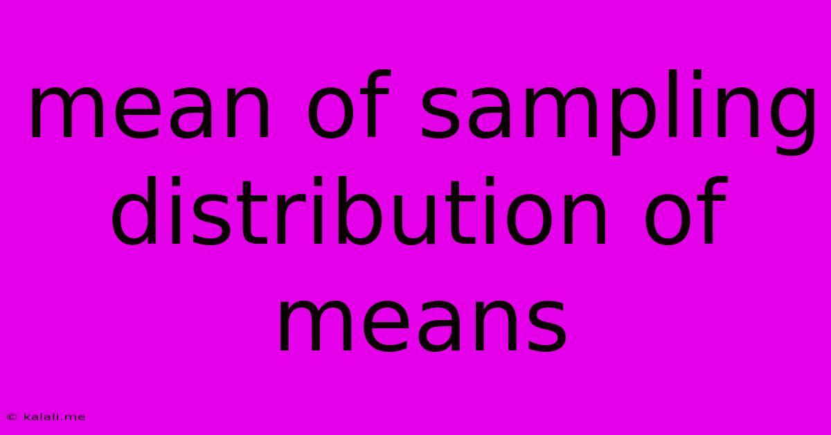 Mean Of Sampling Distribution Of Means