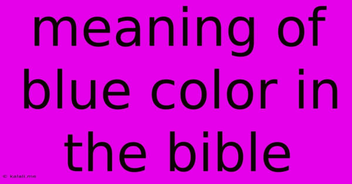 Meaning Of Blue Color In The Bible