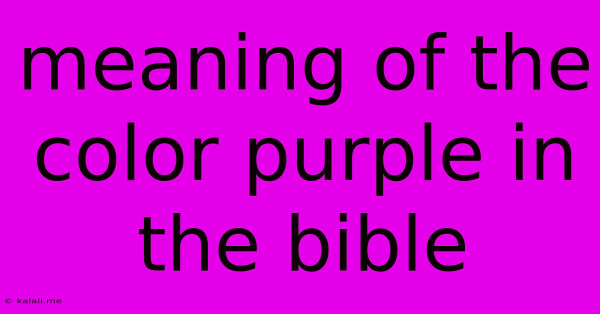 Meaning Of The Color Purple In The Bible