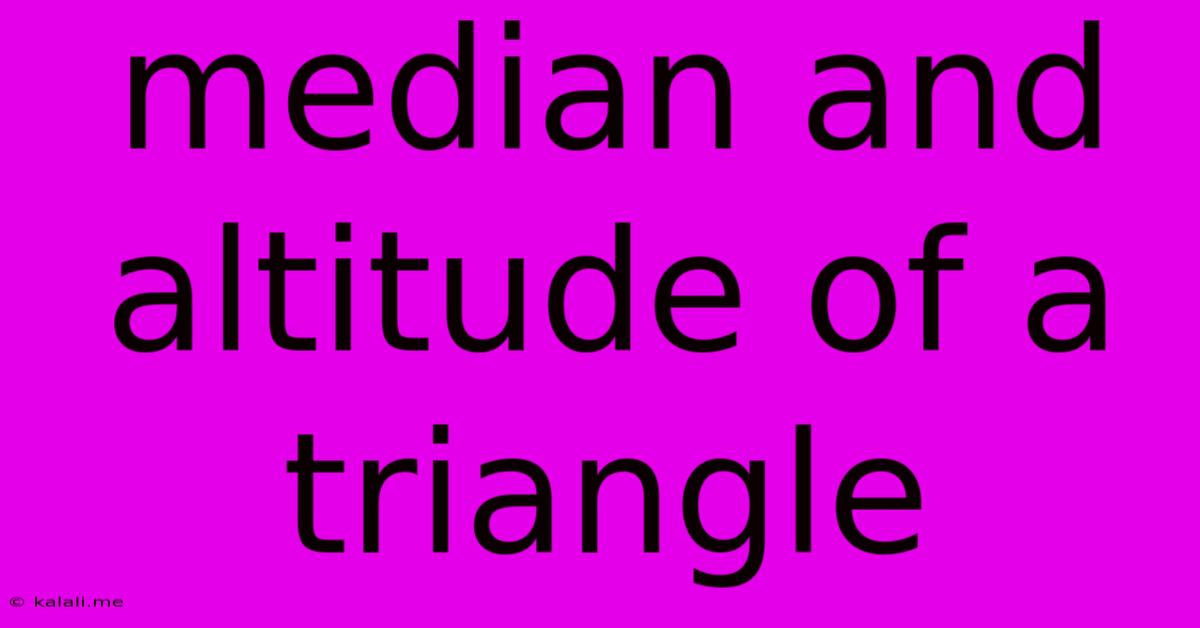 Median And Altitude Of A Triangle