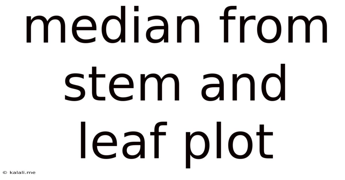 Median From Stem And Leaf Plot
