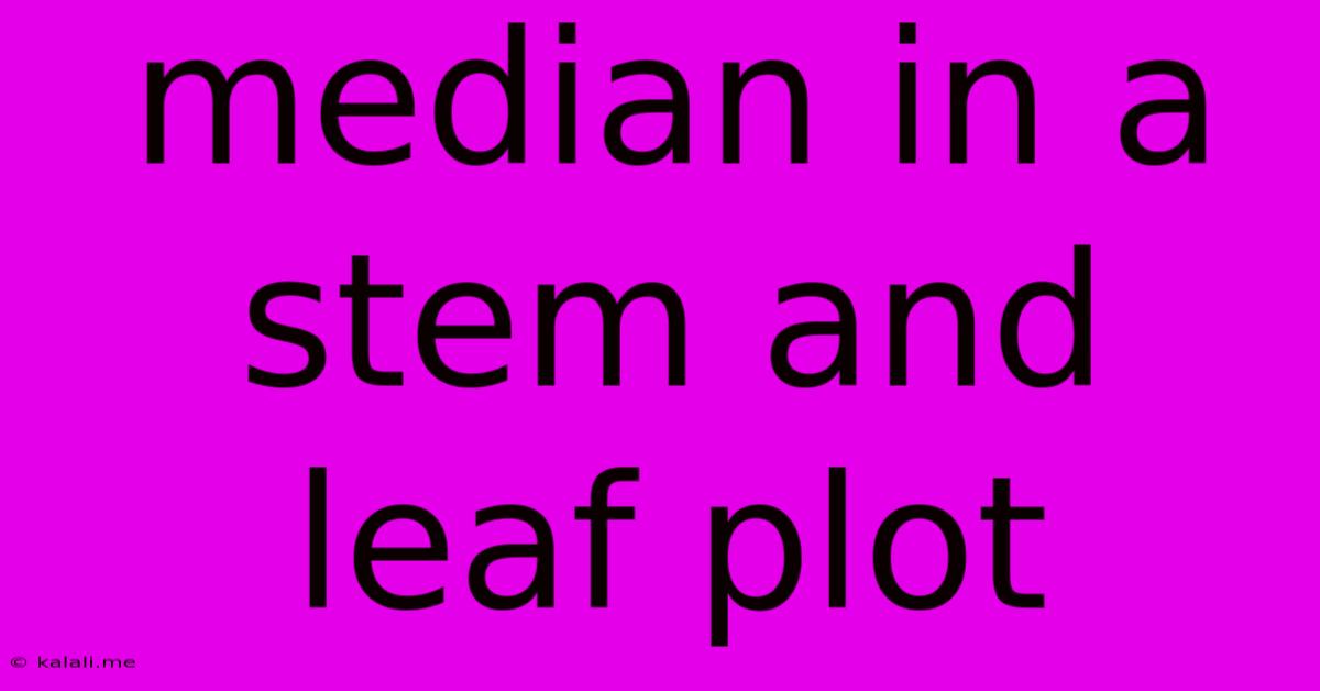 Median In A Stem And Leaf Plot