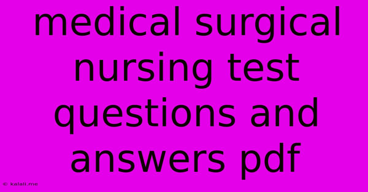 Medical Surgical Nursing Test Questions And Answers Pdf