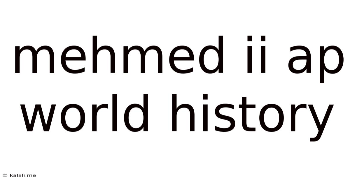 Mehmed Ii Ap World History