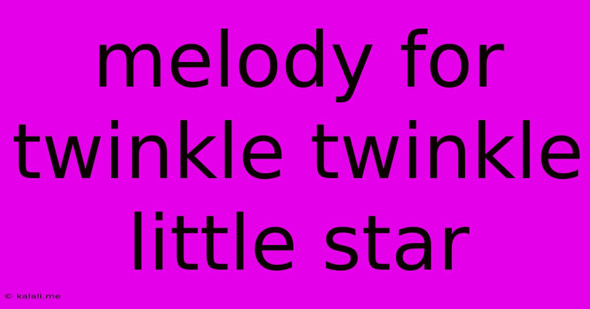 Melody For Twinkle Twinkle Little Star