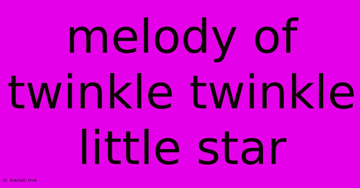 Melody Of Twinkle Twinkle Little Star