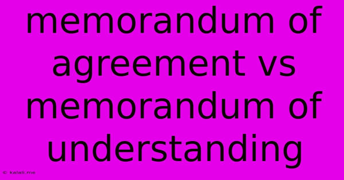 Memorandum Of Agreement Vs Memorandum Of Understanding