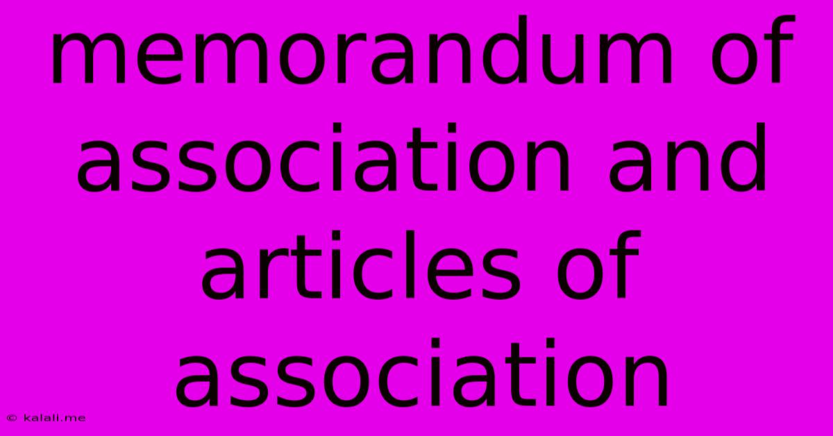 Memorandum Of Association And Articles Of Association