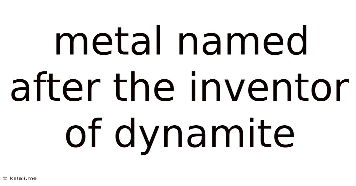 Metal Named After The Inventor Of Dynamite
