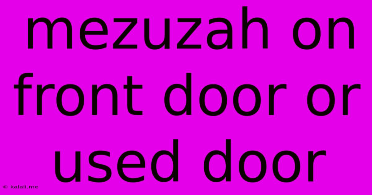 Mezuzah On Front Door Or Used Door