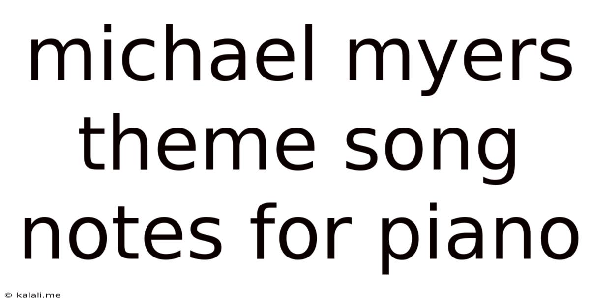 Michael Myers Theme Song Notes For Piano