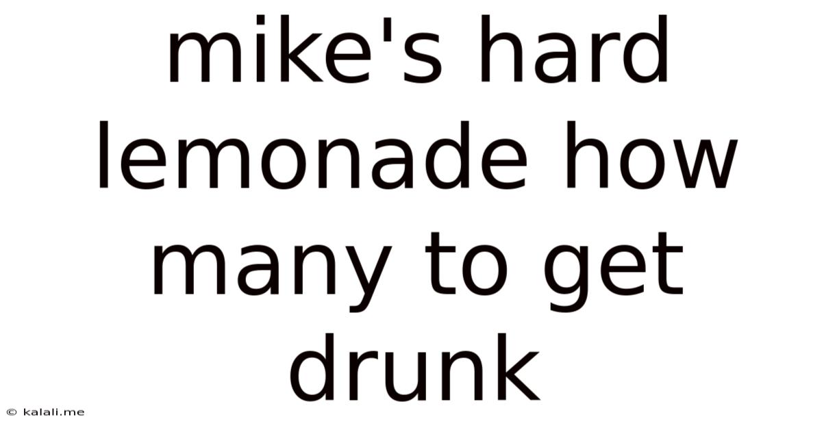 Mike's Hard Lemonade How Many To Get Drunk
