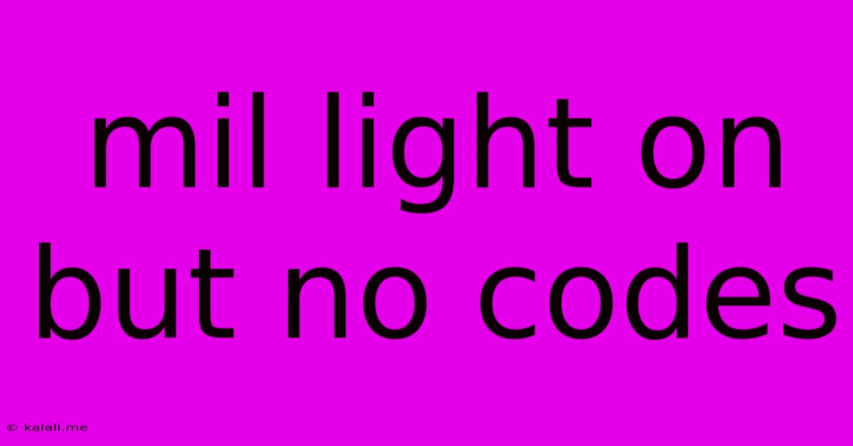 Mil Light On But No Codes