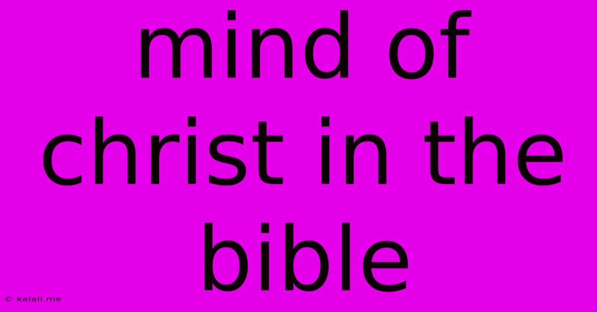 Mind Of Christ In The Bible