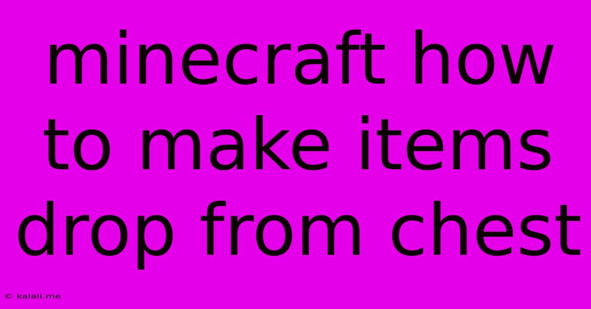 Minecraft How To Make Items Drop From Chest