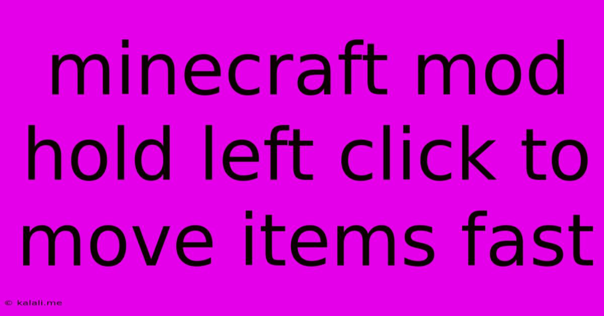 Minecraft Mod Hold Left Click To Move Items Fast
