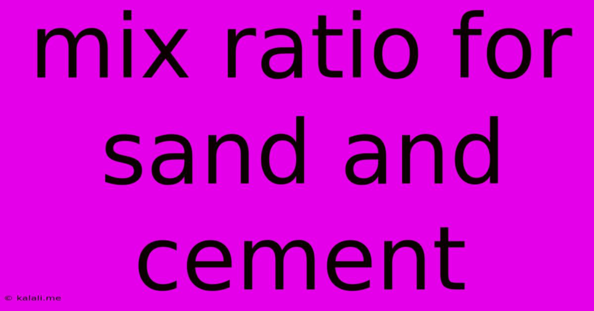 Mix Ratio For Sand And Cement