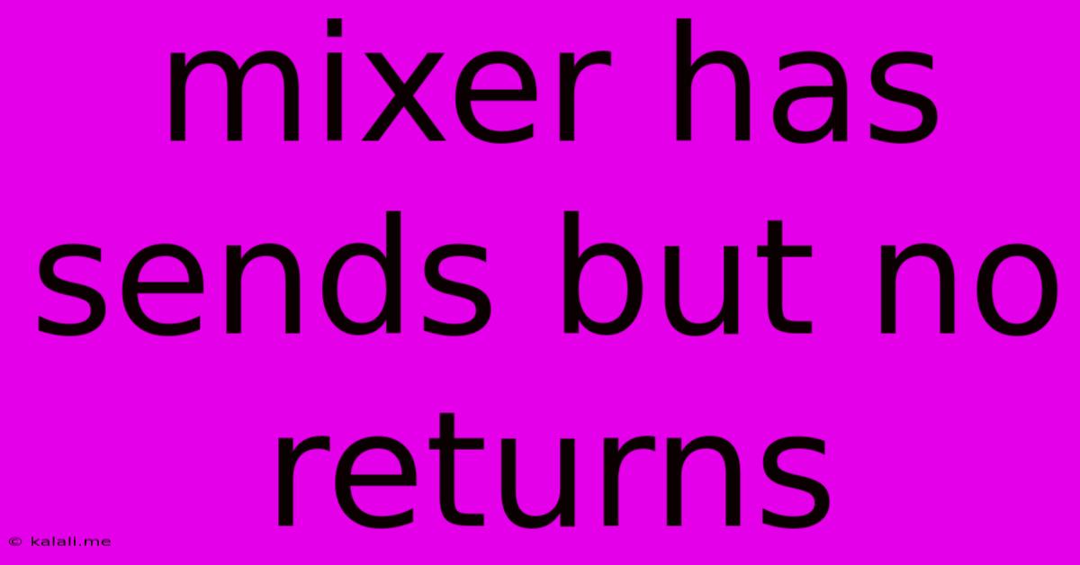 Mixer Has Sends But No Returns