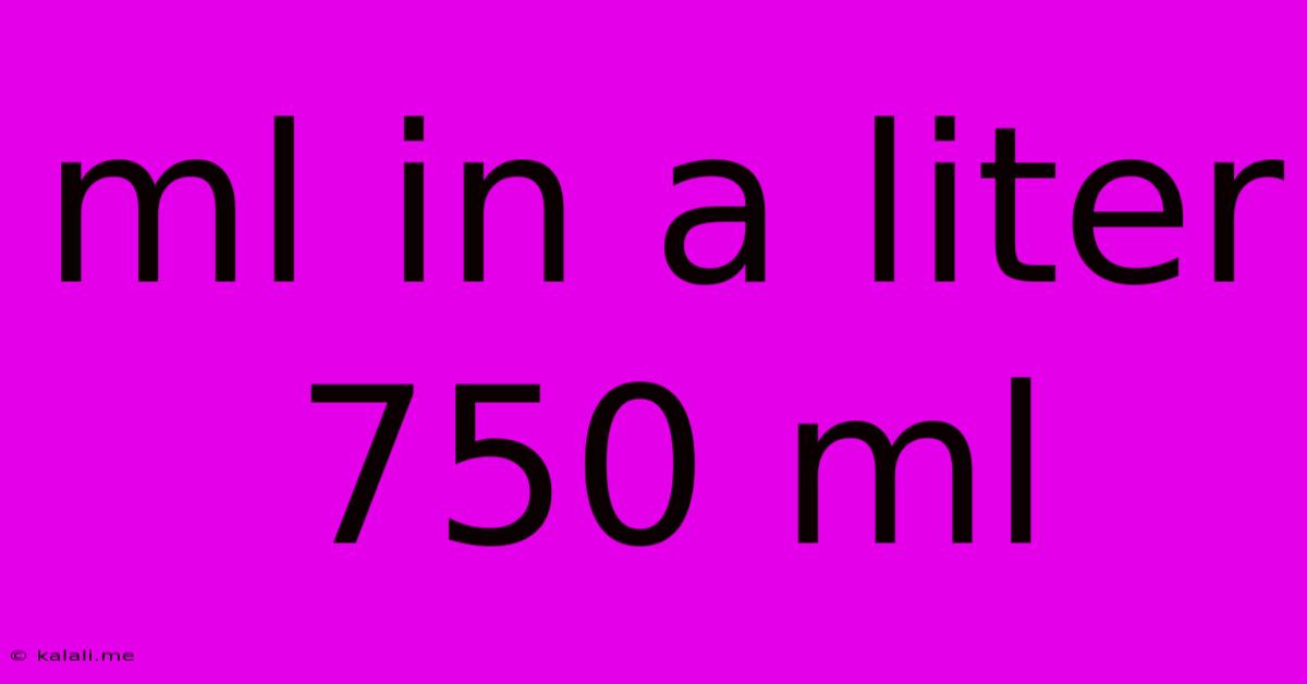 Ml In A Liter 750 Ml