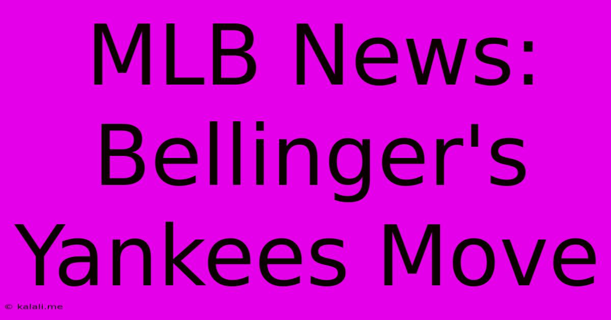 MLB News: Bellinger's Yankees Move