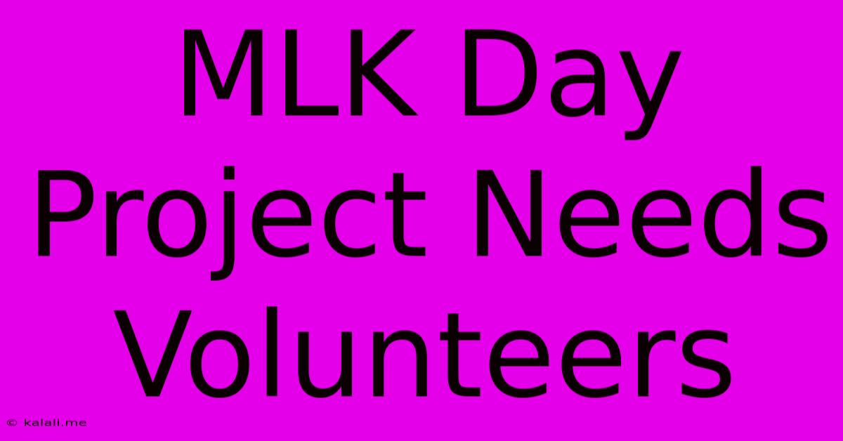 MLK Day Project Needs Volunteers