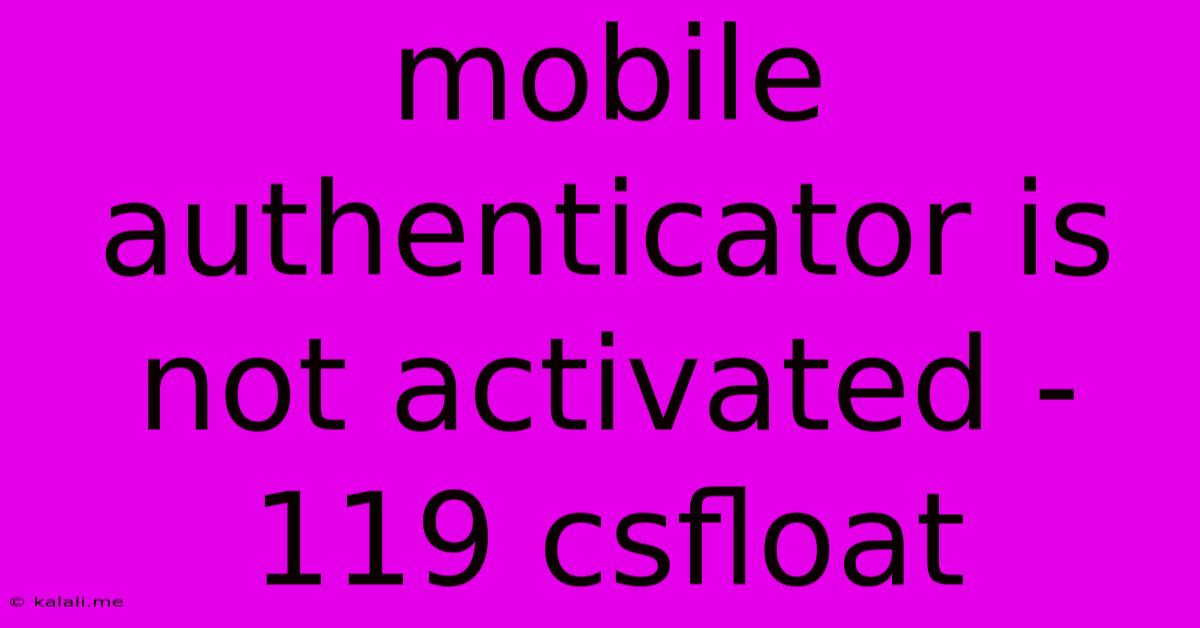 Mobile Authenticator Is Not Activated - 119 Csfloat