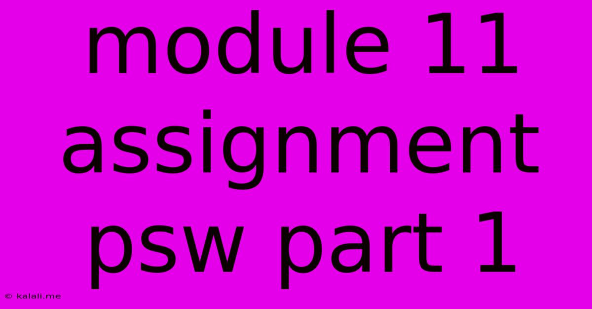 Module 11 Assignment Psw Part 1