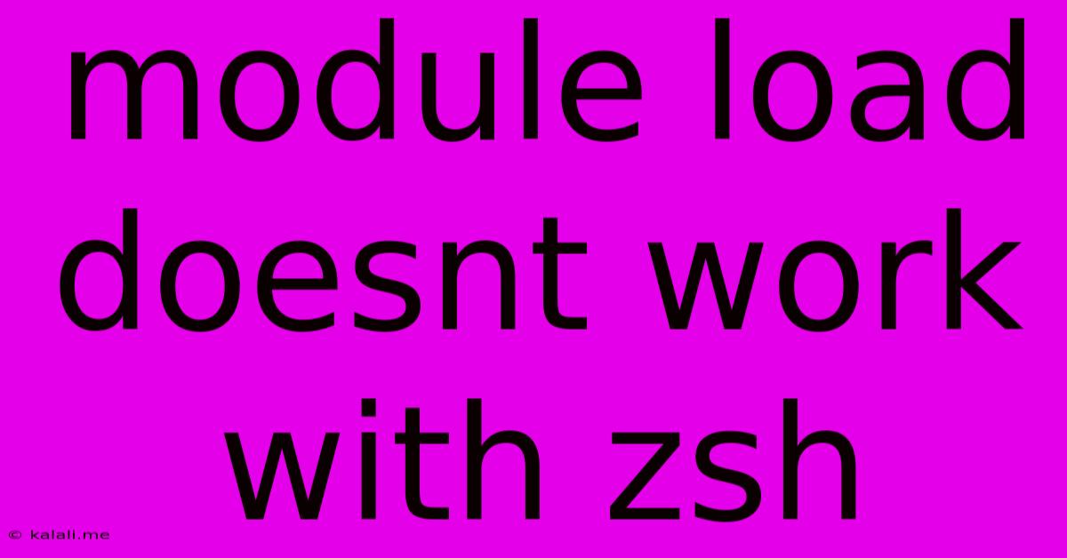 Module Load Doesnt Work With Zsh