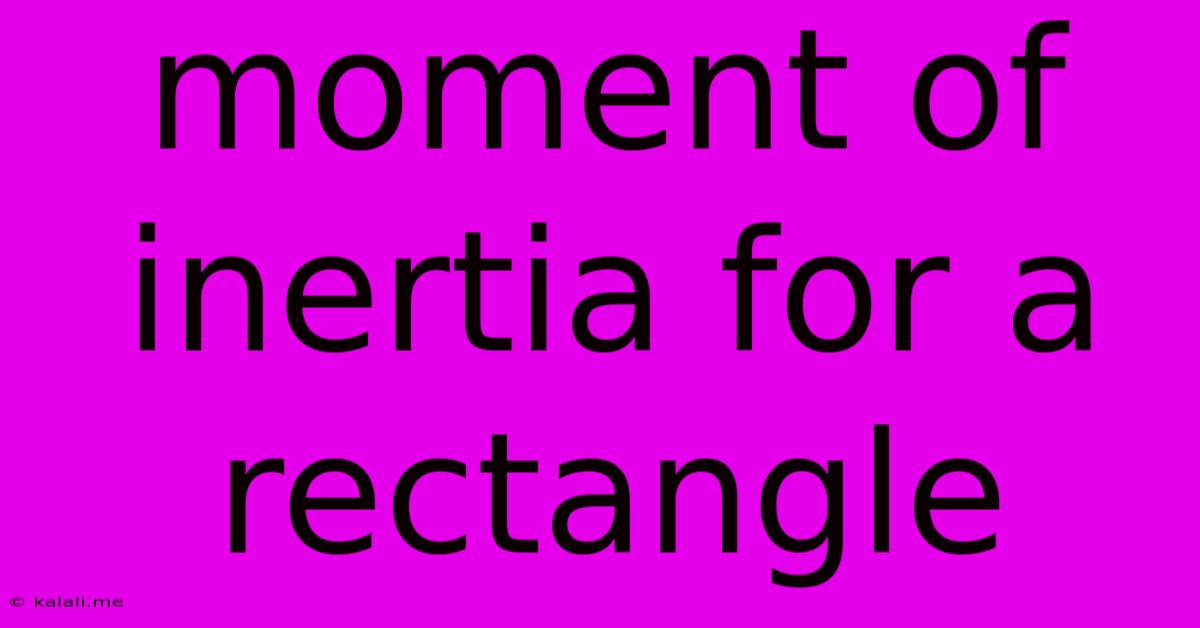 Moment Of Inertia For A Rectangle