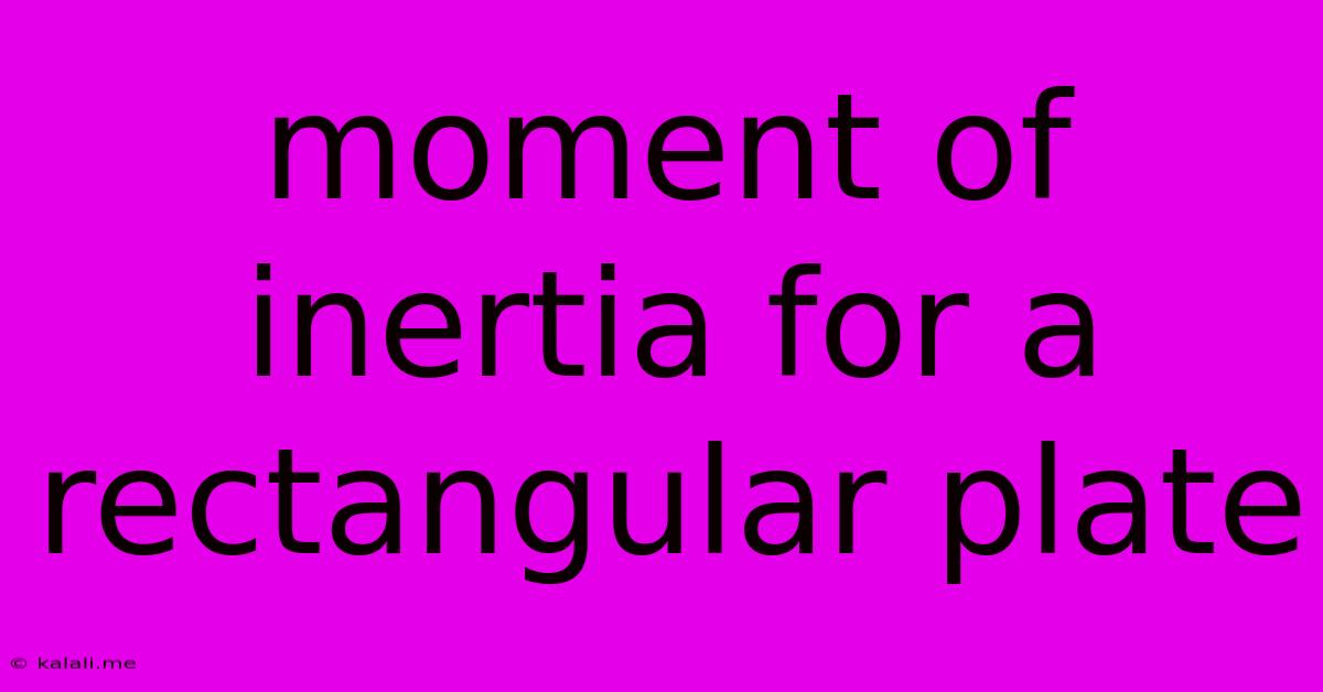 Moment Of Inertia For A Rectangular Plate