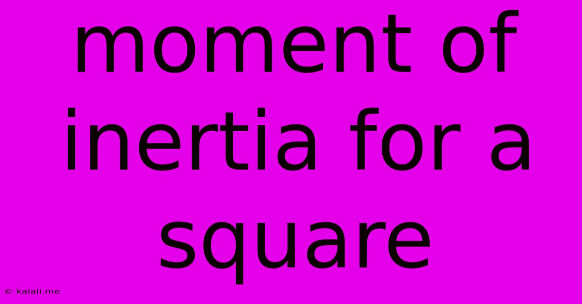 Moment Of Inertia For A Square