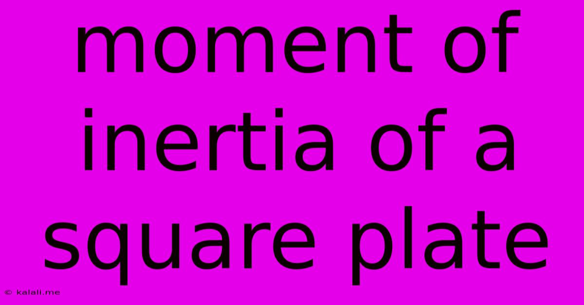 Moment Of Inertia Of A Square Plate