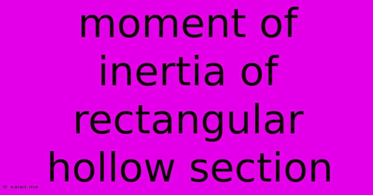 Moment Of Inertia Of Rectangular Hollow Section