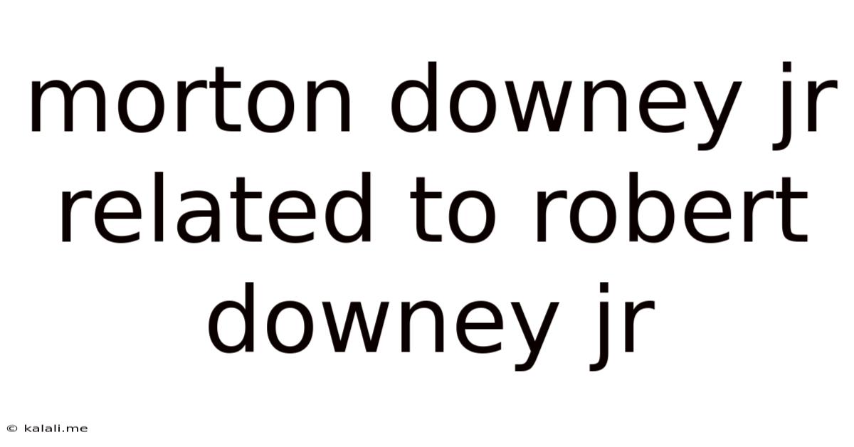 Morton Downey Jr Related To Robert Downey Jr