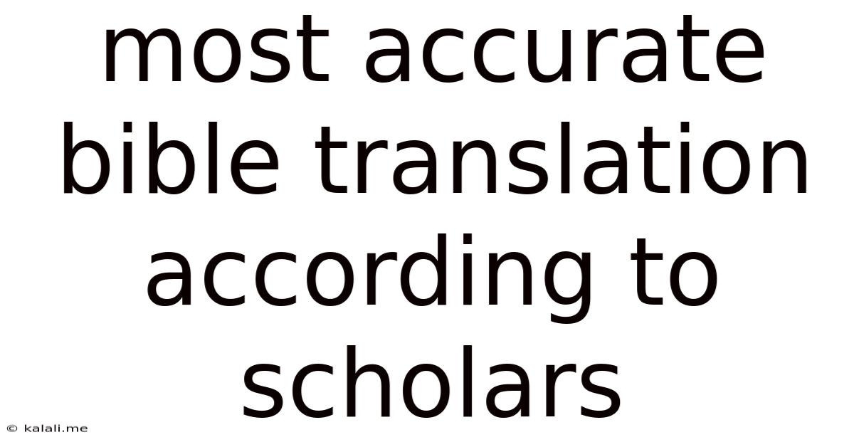 Most Accurate Bible Translation According To Scholars