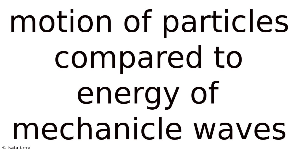 Motion Of Particles Compared To Energy Of Mechanicle Waves