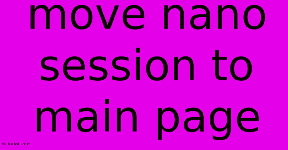 Move Nano Session To Main Page