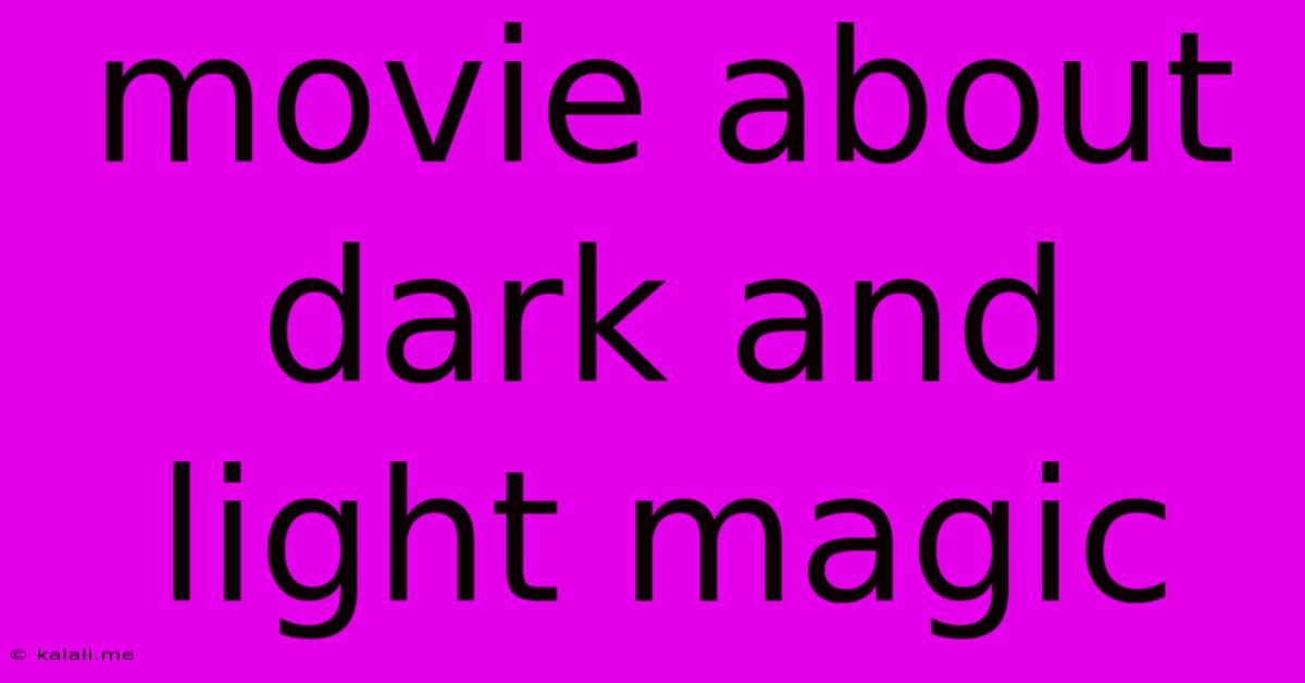 Movie About Dark And Light Magic