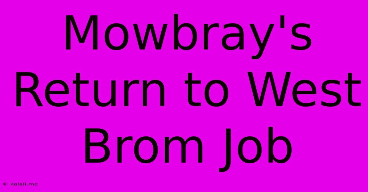 Mowbray's Return To West Brom Job