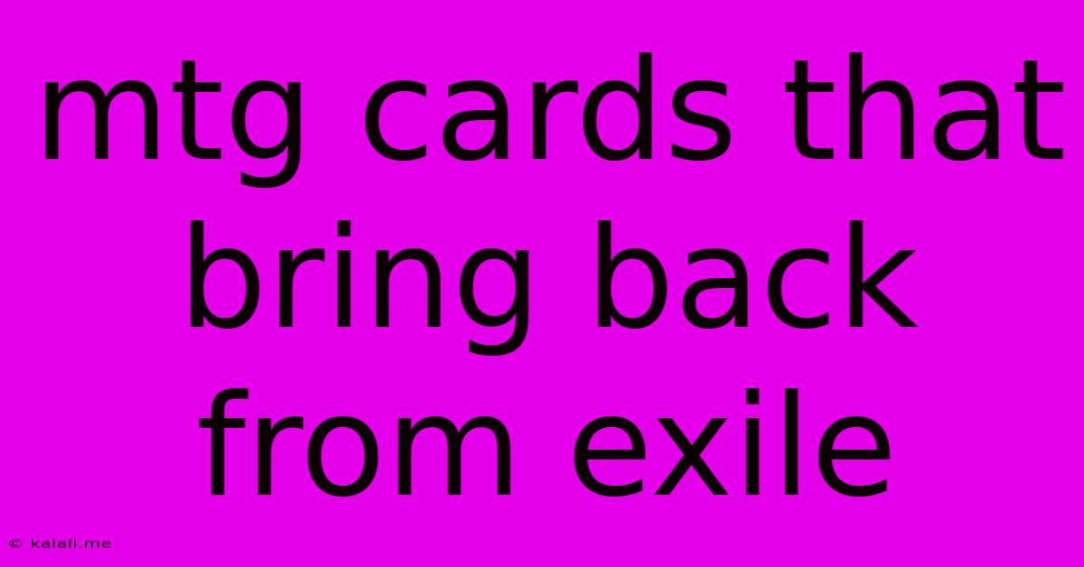 Mtg Cards That Bring Back From Exile