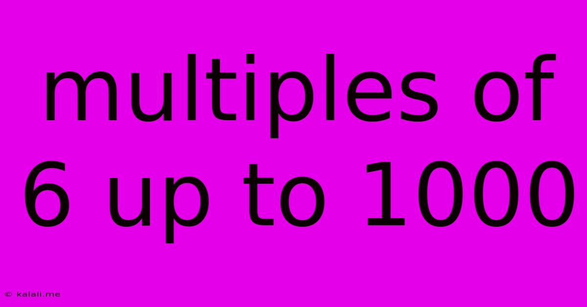 Multiples Of 6 Up To 1000