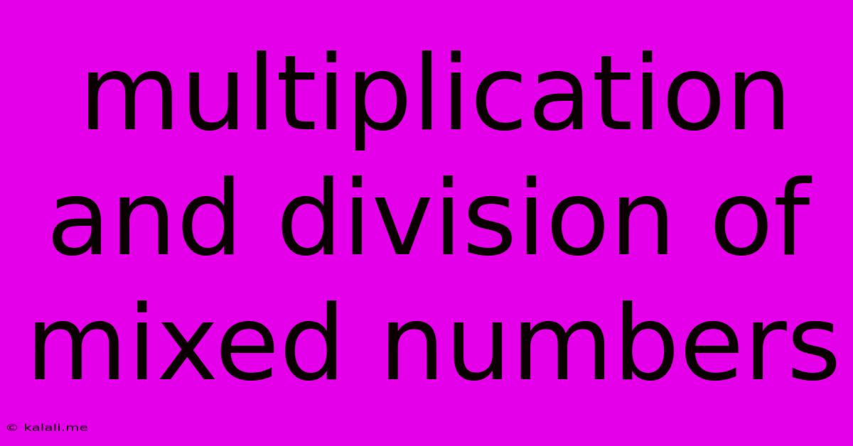 Multiplication And Division Of Mixed Numbers