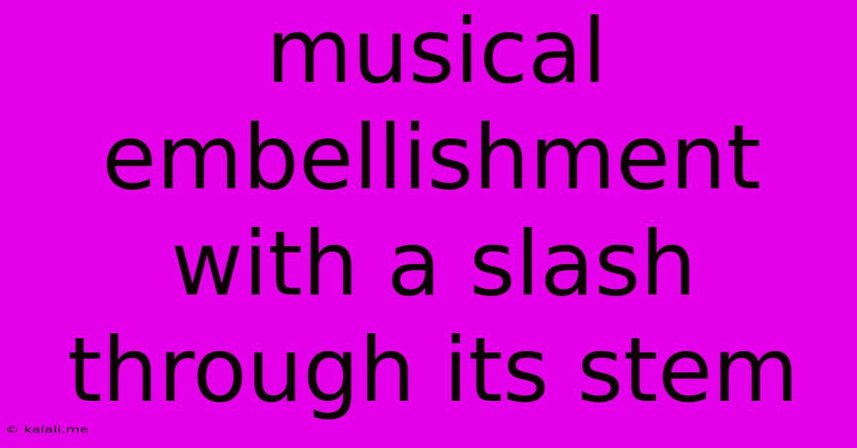 Musical Embellishment With A Slash Through Its Stem