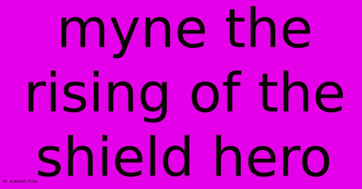 Myne The Rising Of The Shield Hero